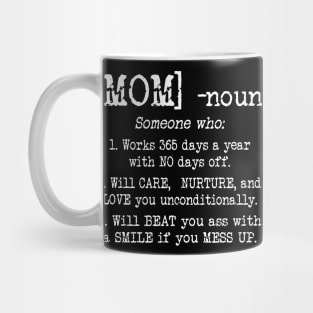 Mom Definition T-shirt Mom - Someone who works 365 days a year with NO days off Mother's Lover Mug